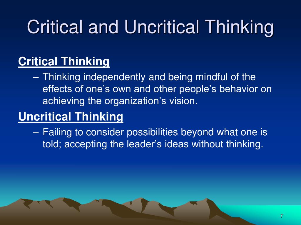 critical thinking and uncritical thinking
