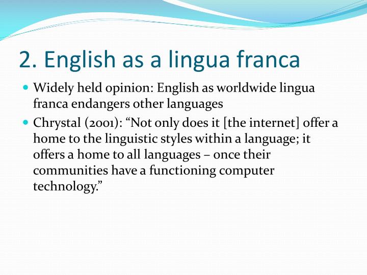 english as lingua franca essay Free essay: english as a lingua franca i am going to tell you something about english as a lingua franca i will be talking about 3 different subjects. english as lingua franca essay Free essay: english as a lingua franca i am going to tell you something about english as a lingua franca i will be talking about 3 different subjects.