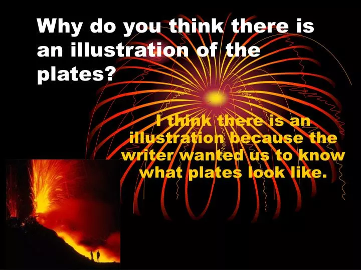 why do you think there is an illustration of the plates n.