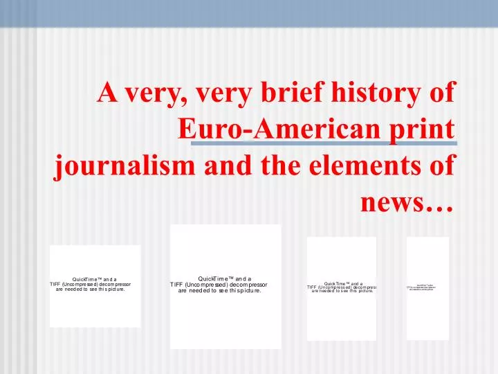 ppt a very very brief history of euro american print elements of news