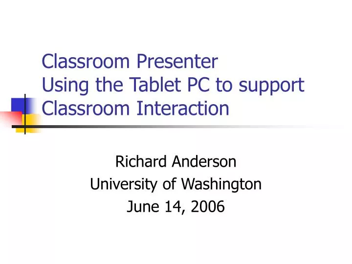 classroom presenter using the tablet pc to support classroom interaction n.