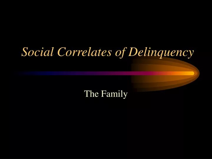 social correlates of delinquency n.