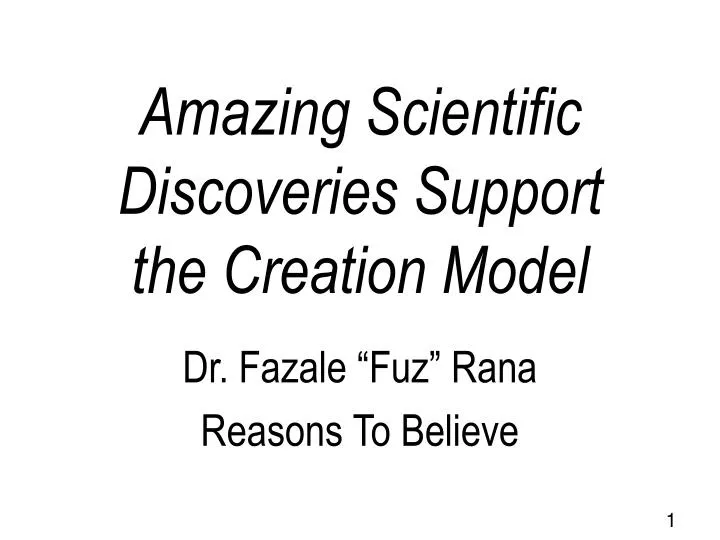 Ppt amazing scientific discoveries support the creation model