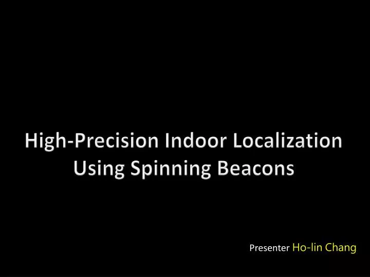 high precision indoor localization using spinning beacons n.