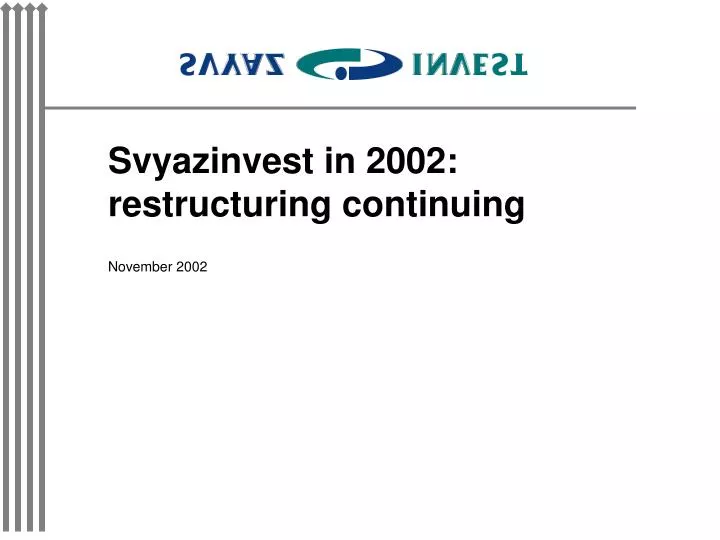 svyazinvest in 2002 restructuring continuing n.