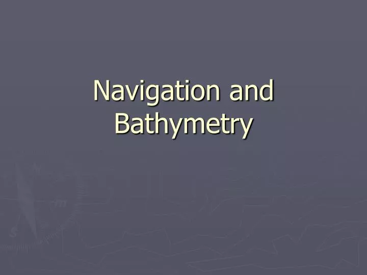 navigation and bathymetry n.