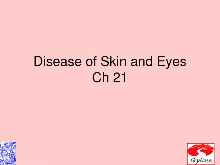 disease of skin and eyes ch 21 n.