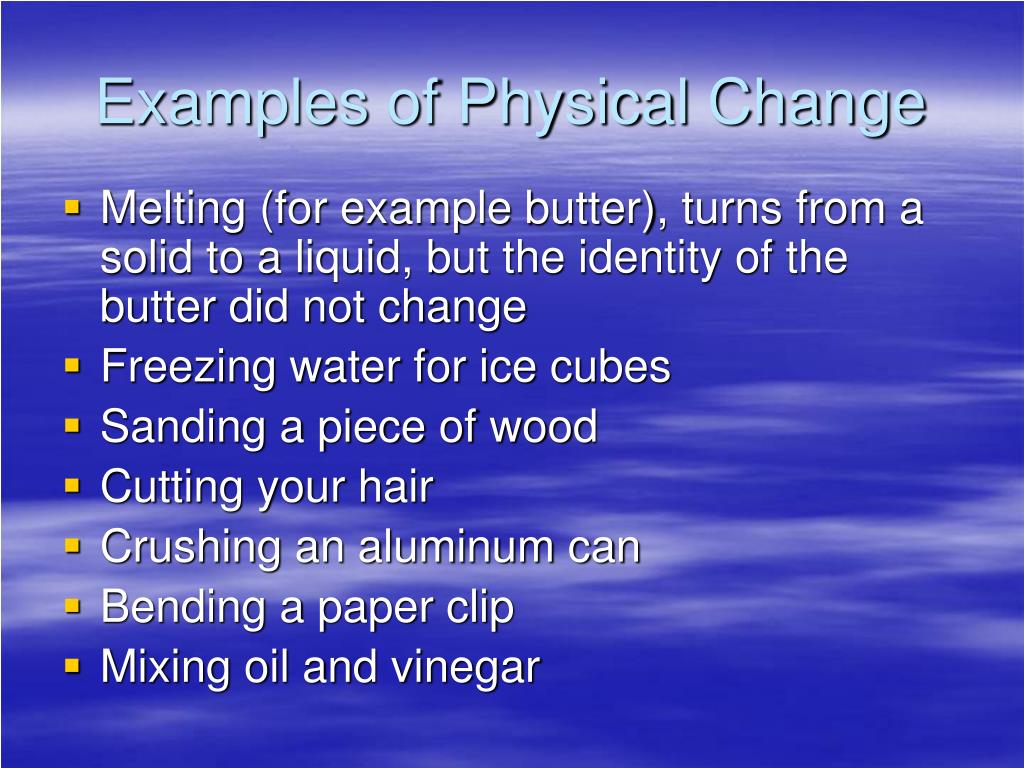 which scenarios are examples of physical changes