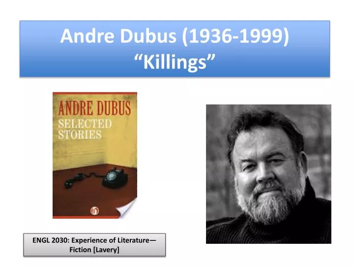 Ppt Andre Dubus 1936 1999 Killings Powerpoint