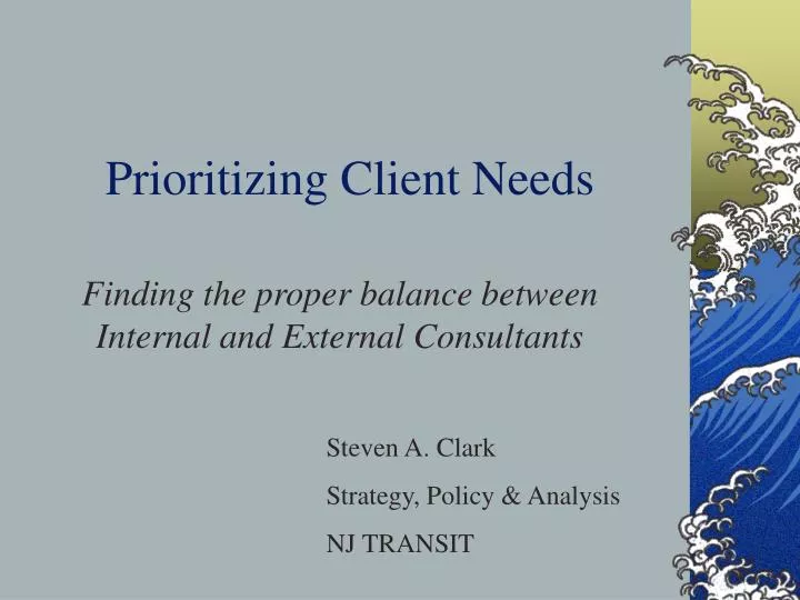 prioritizing client needs n.