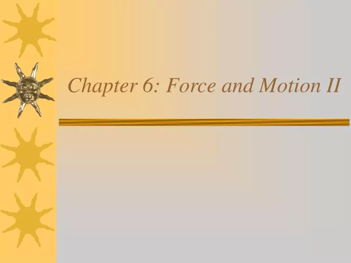 chapter 6 force and motion ii n.