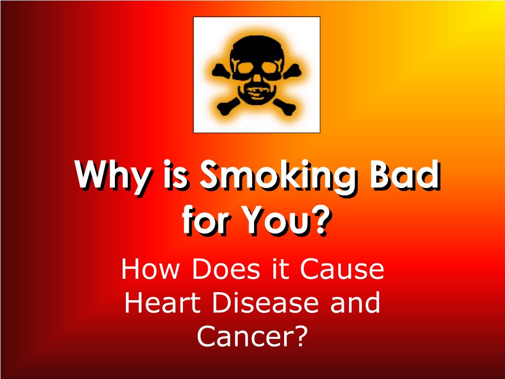 PPT Why is Smoking Bad for You? PowerPoint Presentation, free
