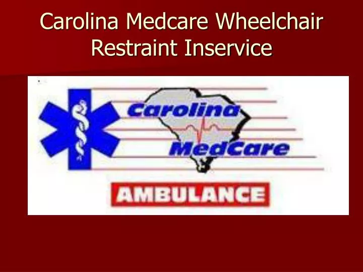 carolina medcare wheelchair restraint inservice n.