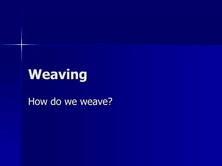 weaving n.