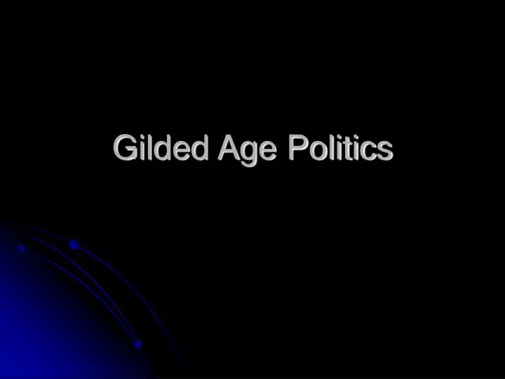 gilded age politics n.