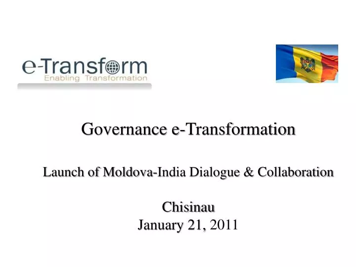 governance e transformation launch of moldova india dialogue collaboration chisinau january 21 2011 n.