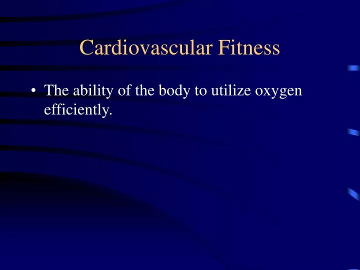 cardiovascular fitness n.