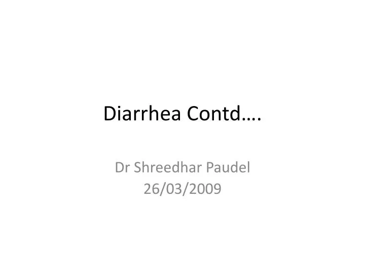 diarrhea contd n.