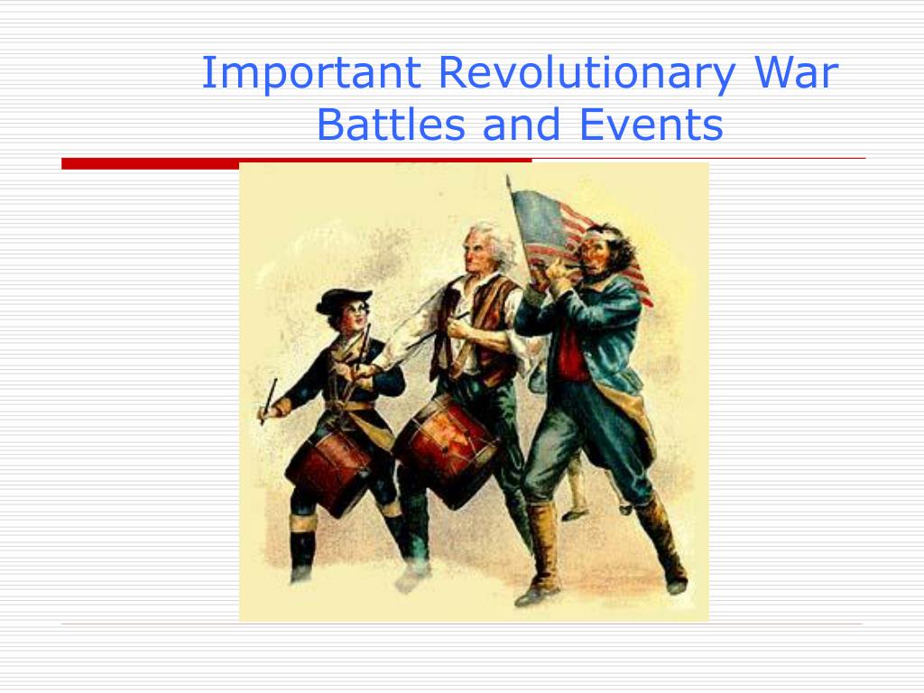 Ppt Important Revolutionary War Battles And Events Powerpoint Presentation Id