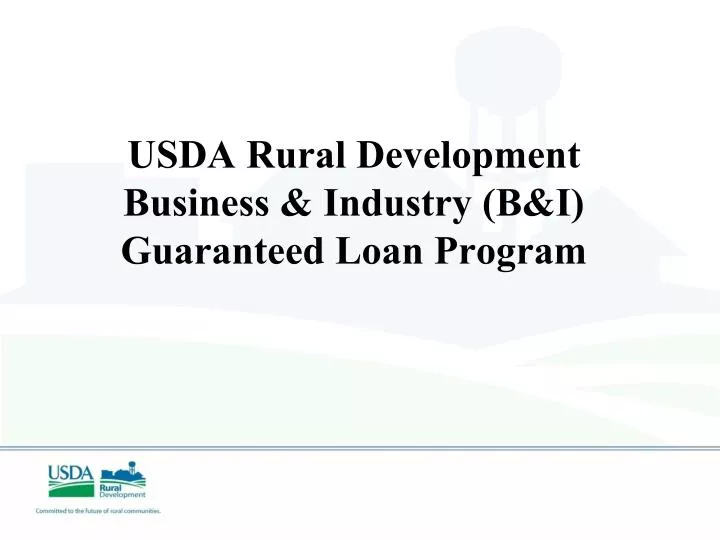 PPT USDA Rural Development Business & Industry (B&I) Guaranteed Loan