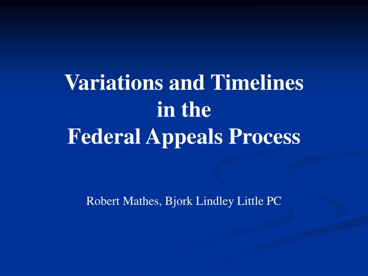 variations and timelines in the federal appeals process n.