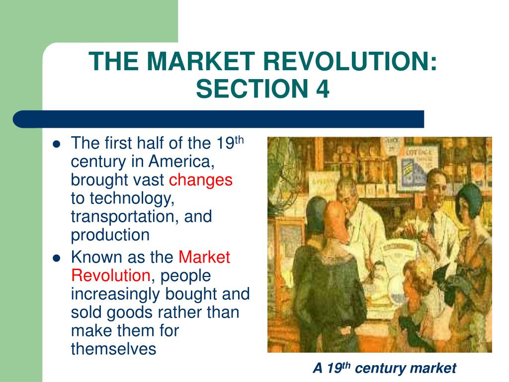 The Market Revolution: Early In The Nineteenth Century