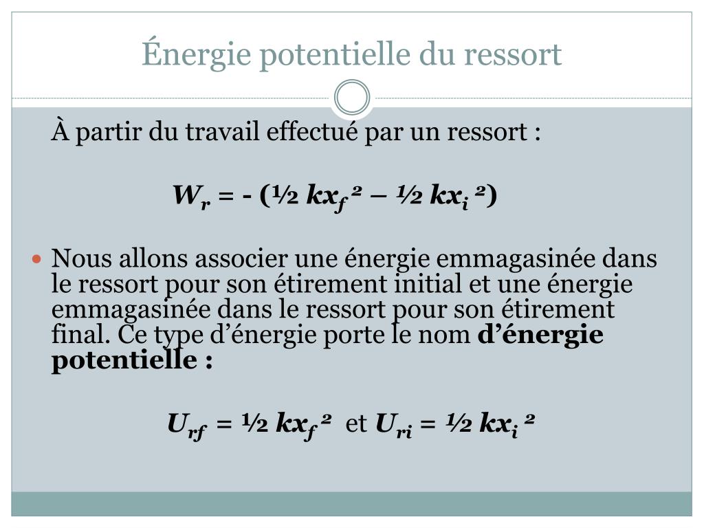 PPT - Chapitre 3.2 –L'énergie potentielle élastique d'un ressort idéal  PowerPoint Presentation - ID:1395525