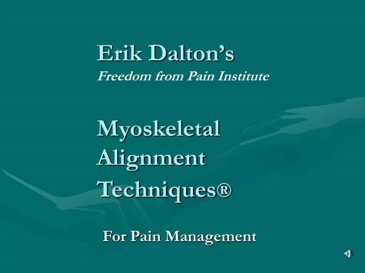 erik dalton s freedom from pain institute myoskeletal alignment techniques n.