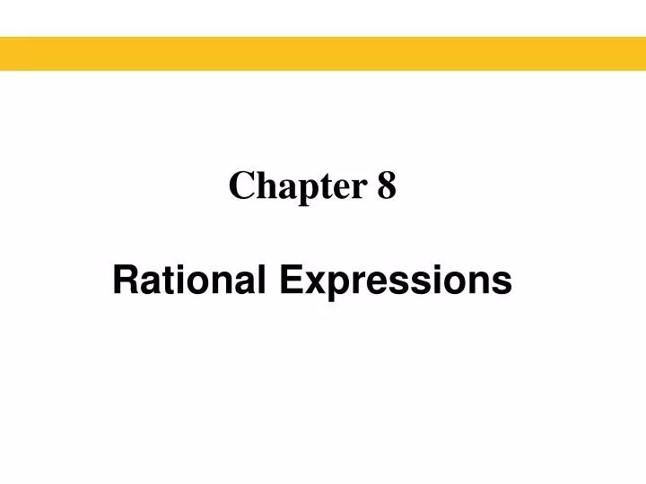 PPT - Chapter 8 Rational Expressions PowerPoint Presentation, free ...