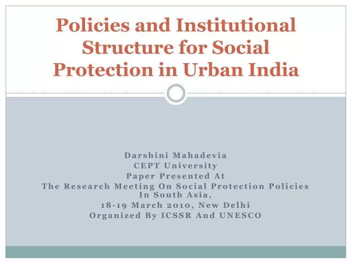 policies and institutional structure for social protection in urban india n.