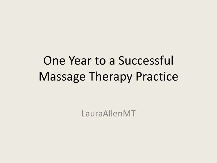 one year to a successful massage therapy practice n.
