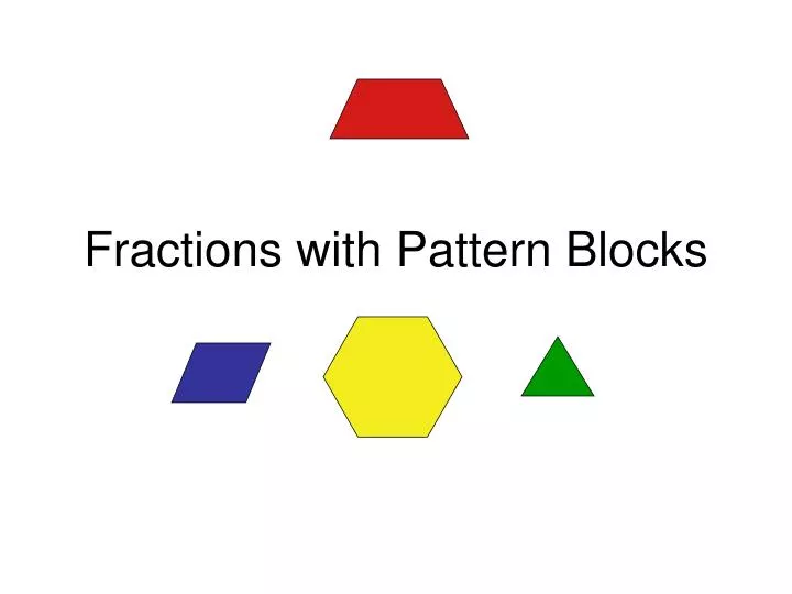 PPT Fractions with Pattern Blocks PowerPoint Presentation, free
