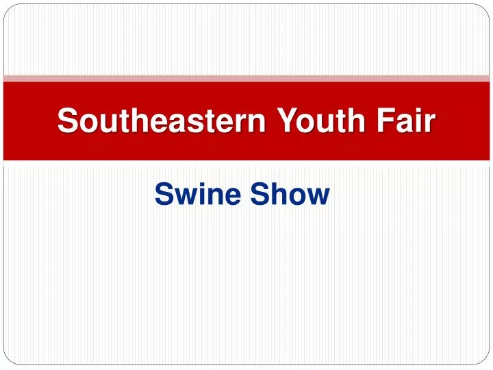 PPT Southeastern Youth Fair PowerPoint Presentation, free download