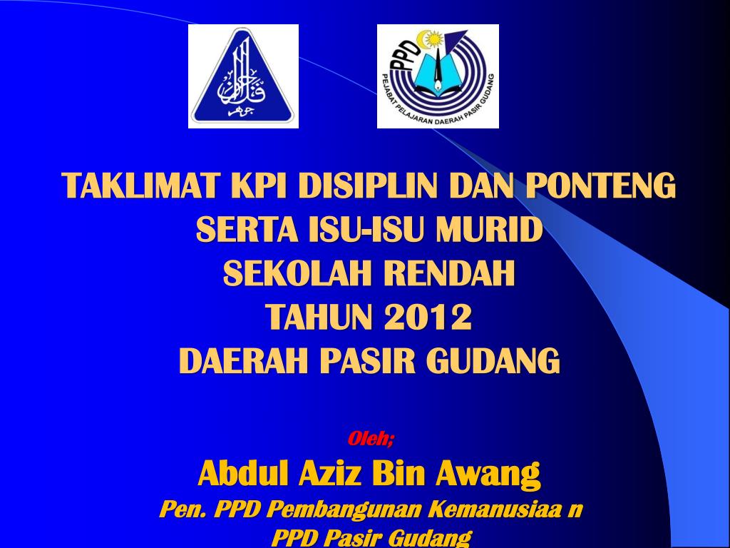 Ppt Taklimat Kpi Disiplin Dan Ponteng Serta Isu Isu Murid Sekolah Rendah Tahun 2012 Daerah Pasir Gudang Oleh Abdul Aziz Powerpoint Presentation Id 1401069