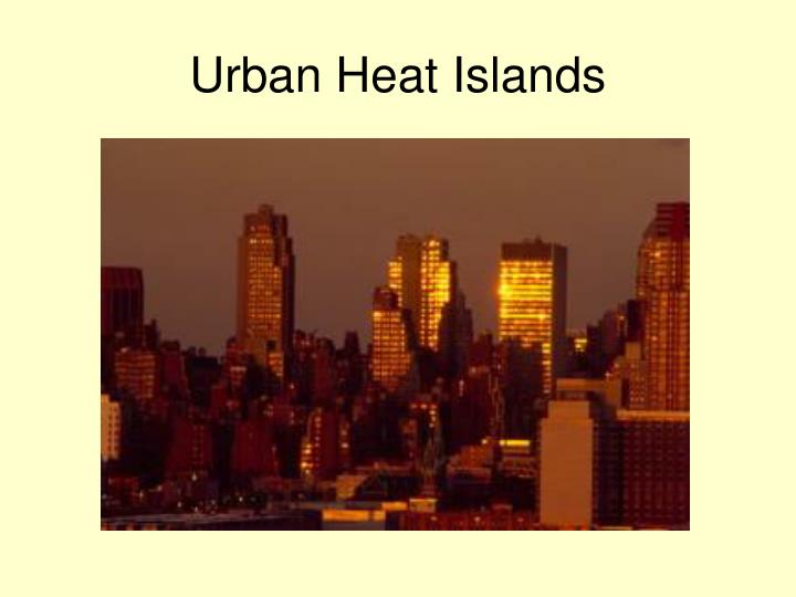 urban heat island Urban heat island research project background in this project, we investigate the urban heat island (uhi) of the dallas-forth worth metropolitan area. urban heat island Urban heat island research project background in this project, we investigate the urban heat island (uhi) of the dallas-forth worth metropolitan area.