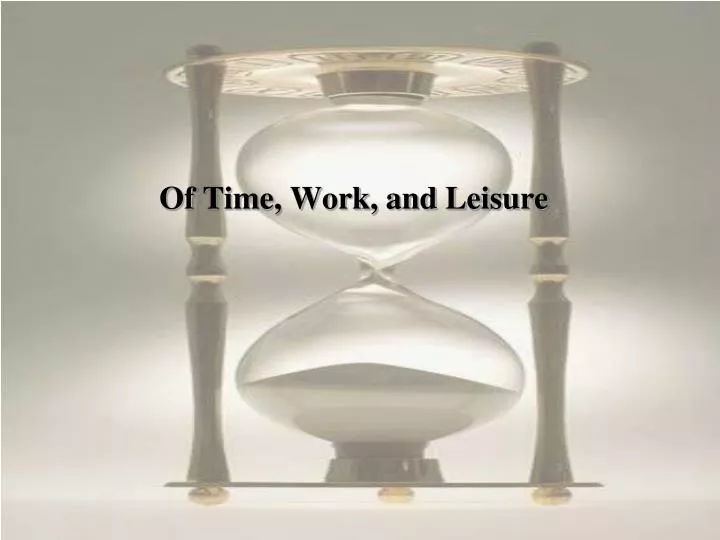 of time work and leisure n.