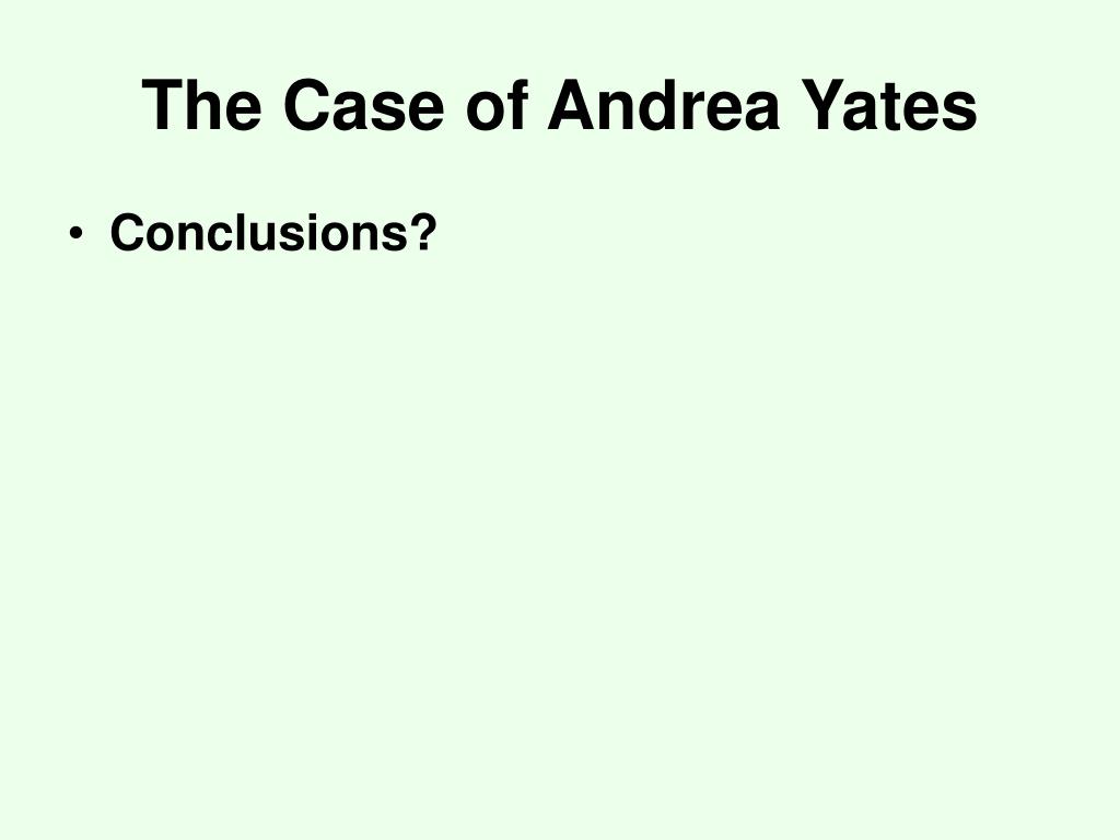 PPT The Case of Andrea Yates PowerPoint Presentation, free download