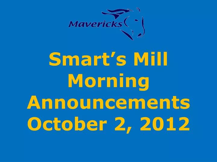 smart s mill morning announcements october 2 2012 n.