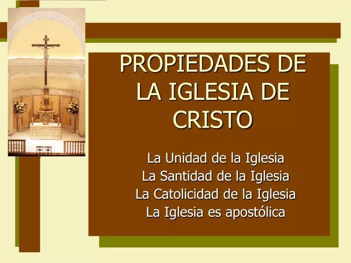PPT - PROPIEDADES DE LA IGLESIA DE CRISTO PowerPoint Presentation, free  download - ID:1402963