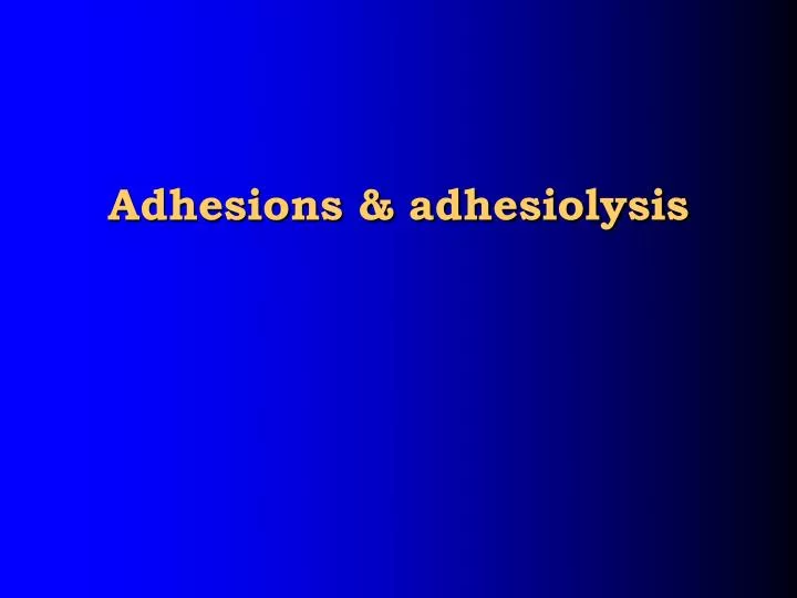 adhesions adhesiolysis n.