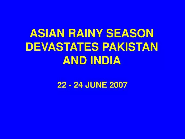 asian rainy season devastates pakistan and india n.