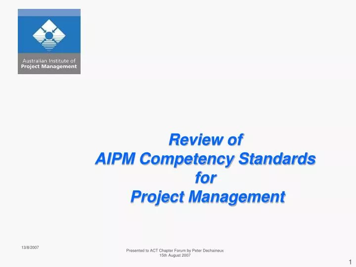 PPT - Review of AIPM Competency Standards for Project Management PowerPoint  Presentation - ID:1407643