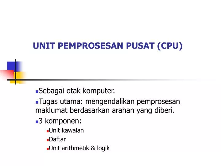 PPT UNIT PEMPROSESAN PUSAT  CPU PowerPoint Presentation 