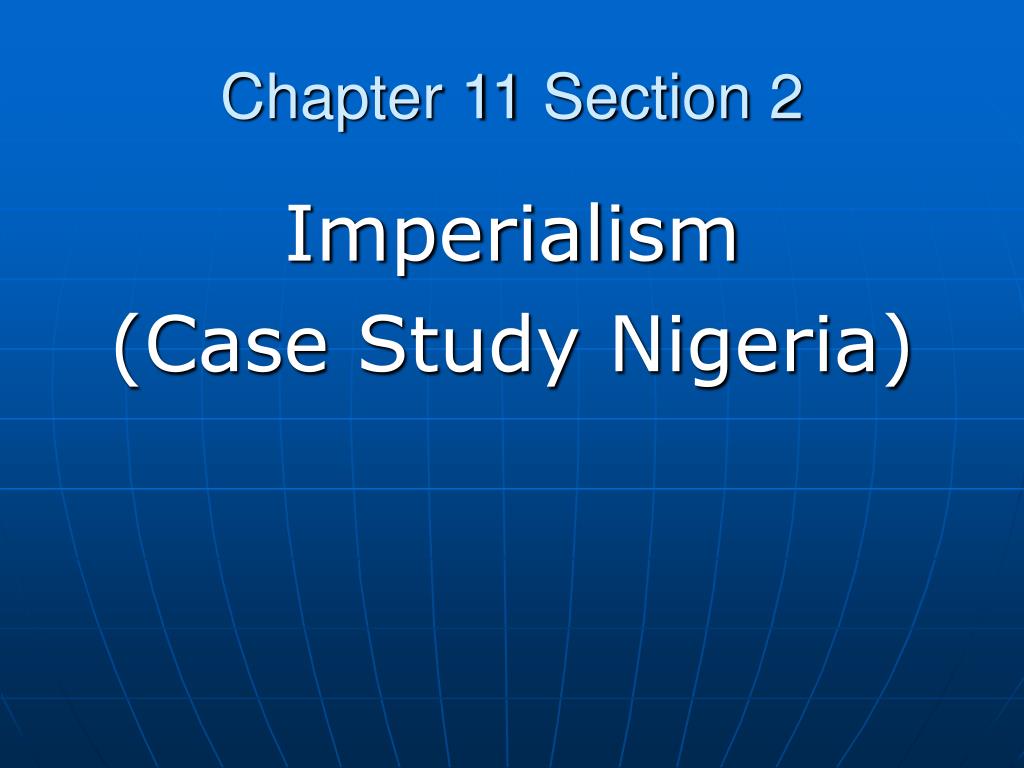 imperialism case study nigeria chapter 11 section 2