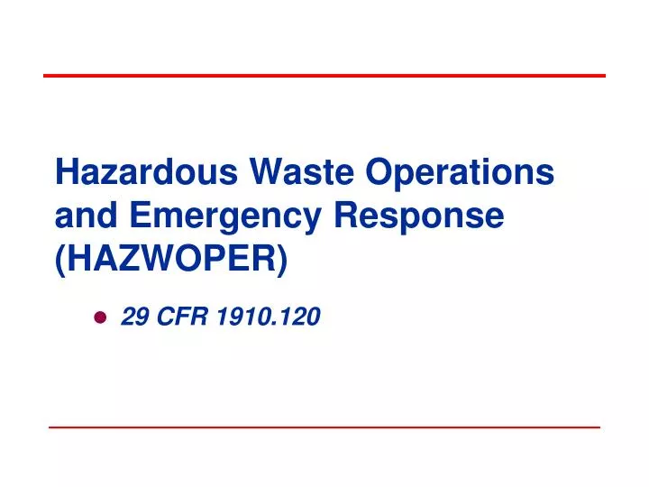 hazardous waste operations and emergency response hazwoper n.