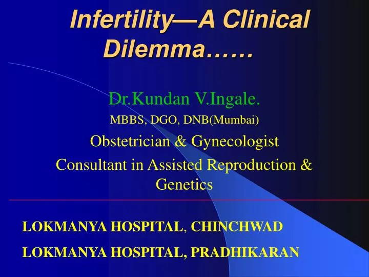 infertility a clinical dilemma n.