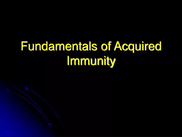 fundamentals of acquired immunity n.