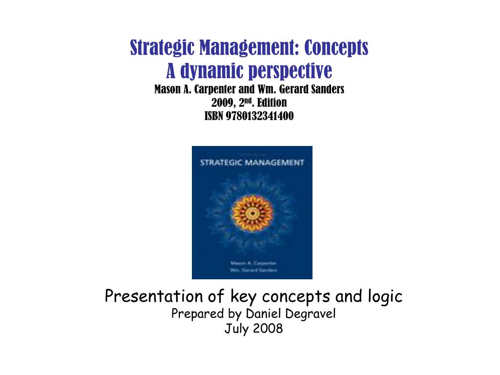PPT Strategic Management Concepts A dynamic perspective Mason A. Carpenter and Wm. Gerard