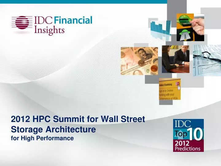 PPT 2012 HPC Summit for Wall Street Storage Architecture for High