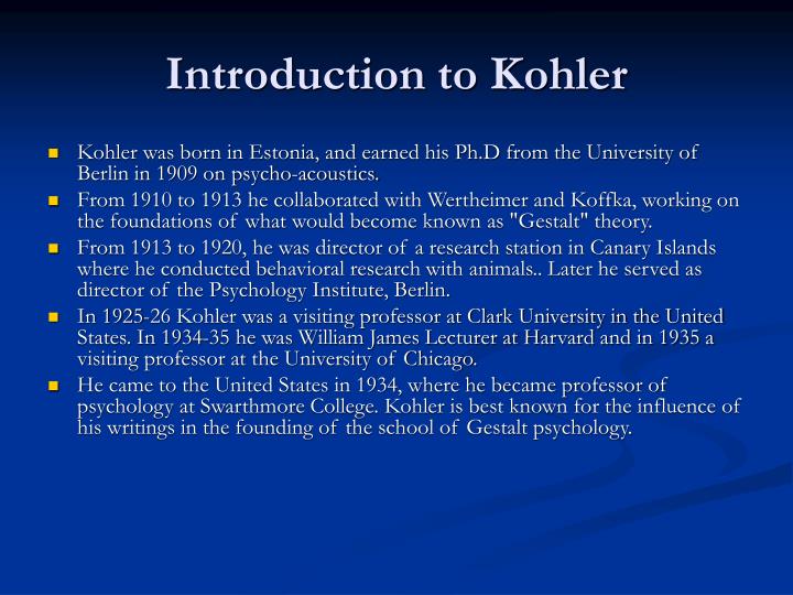 wolfgang kohlers contributions to learning essay Summary of kohler's box and stick experiments http. wolfgang kohlers contributions to learning essay Summary of kohler's box and stick experiments http.